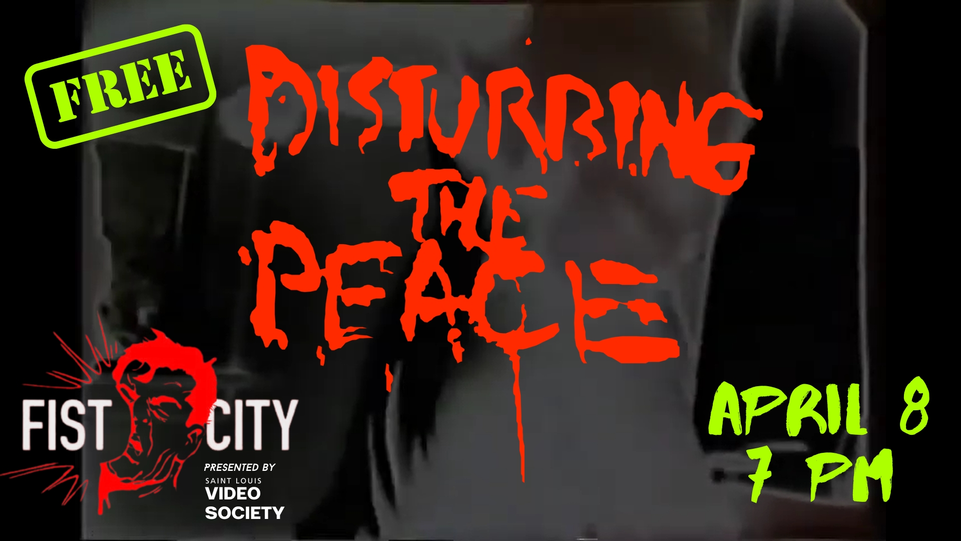 DISTURBING THE PEACE presented by Fist City — FREE! – ARKADIN CINEMA & BAR